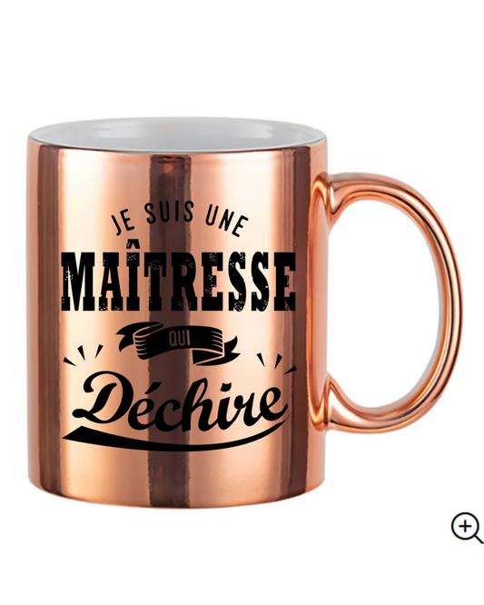 Mugs métallisés "Maîtresse qui déchire"