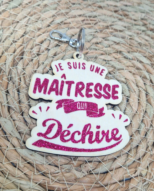Porte clés "Maîtresse qui déchire"